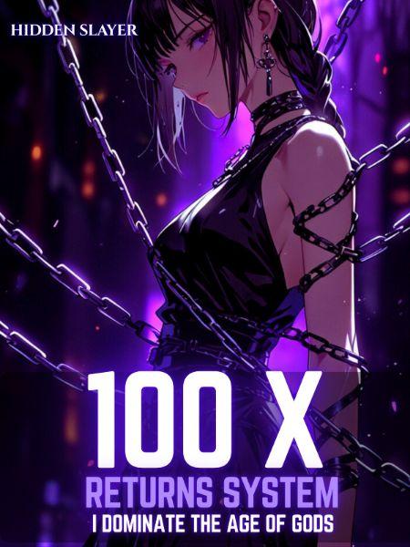 100X Returns System: