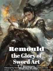 Remould the Glory of