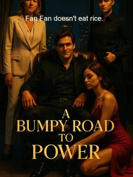 A Bumpy Road to Powe