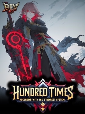 A Hundred Times: Ascending With The Strongest System cover
