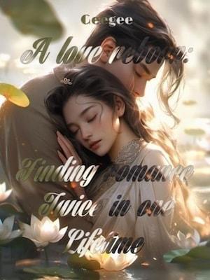A Love Reborn: Finding Romance Twice In One Lifetime cover