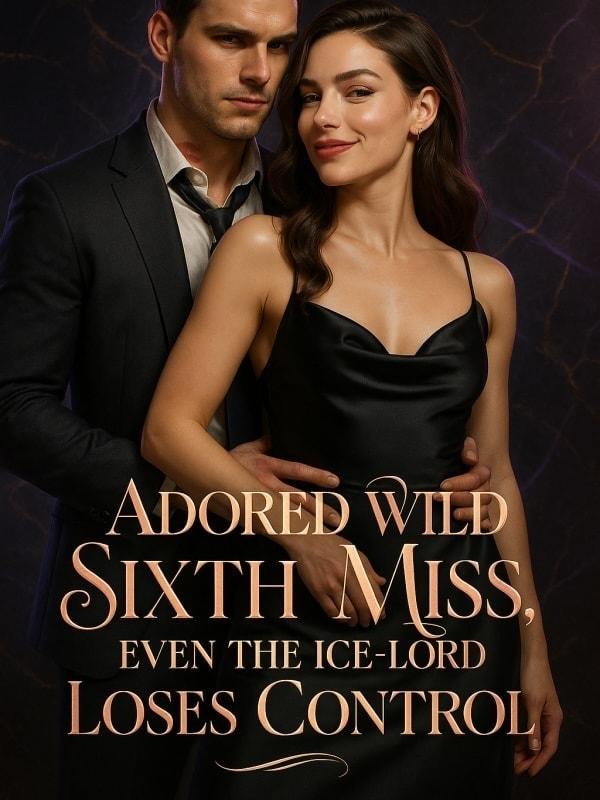 Adored Wild Sixth Miss, Even the Ice-Lord Loses Control cover