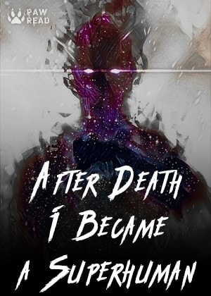 After Death, I Became a Superhuman cover
