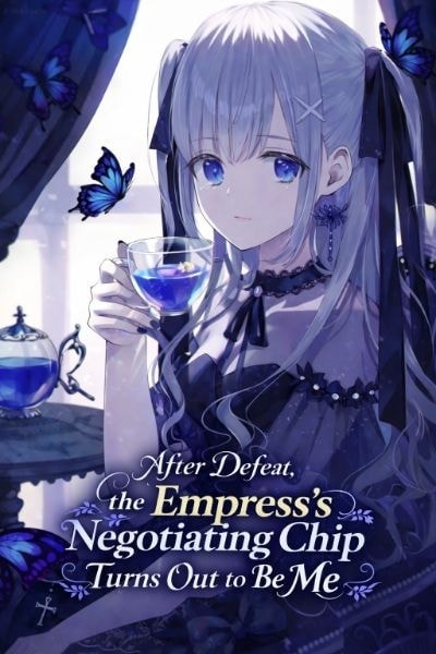 After Defeat, the Empress’s Negotiating Chip Turns Out to Be Me cover