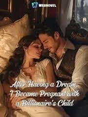 After Having a Dream, I Became Pregnant with a Billionaire’s Child cover