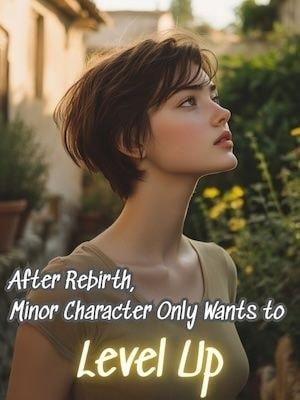 After Rebirth, Minor Character Only Wants to Level Up cover