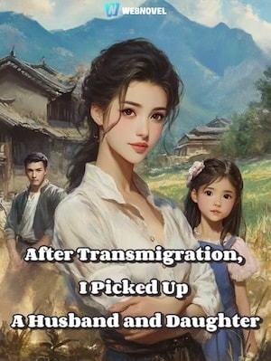 After Transmigration, I Picked Up A Husband and Daughter cover