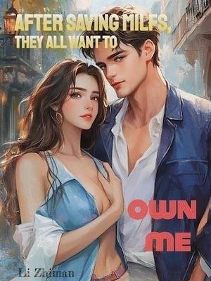 After saving milfs, they all want to own me cover