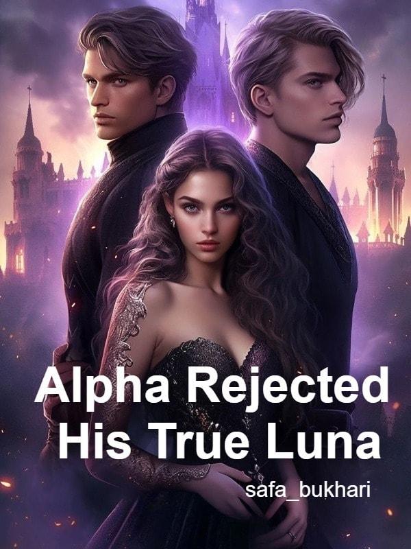 Alpha Rejected His True Luna cover