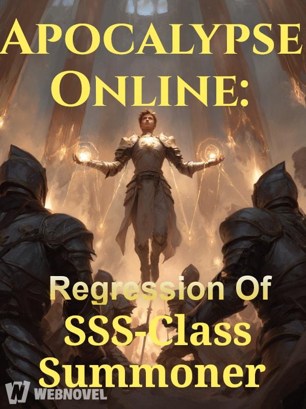 Apocalypse Online: Regression of SSS-Class Summoner cover