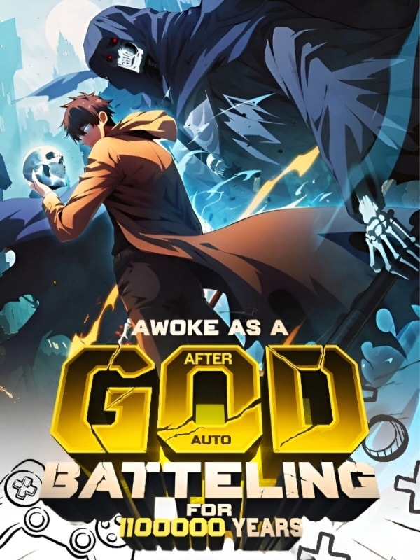 Awoke As A God After Auto Battling For 1000000 Years