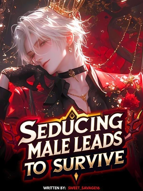 [BL] Seducing Male Leads To Survive As A Villain In A