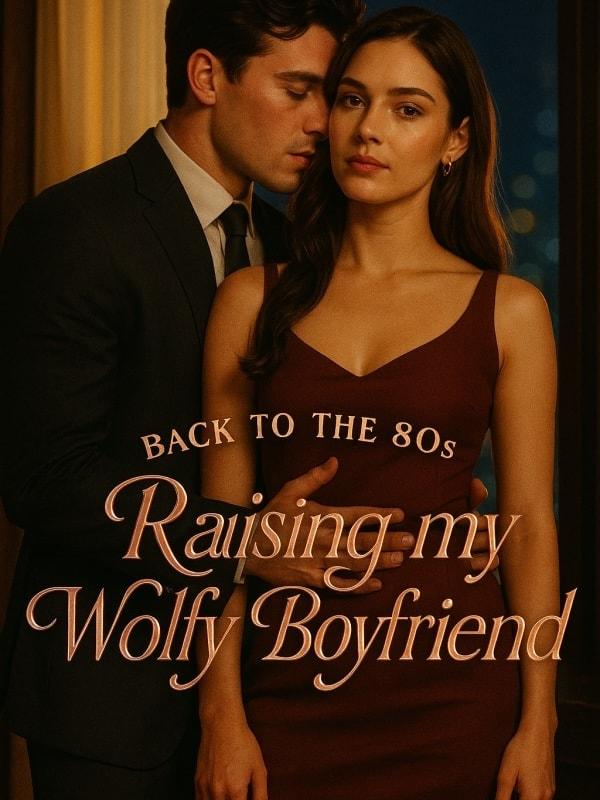 Back to the 80s: Raising my Wolfy Boyfriend cover