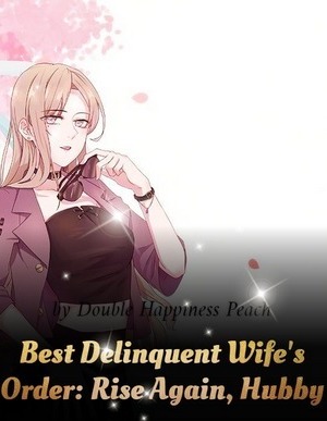Best Delinquent Wife’s Order: Rise Again, Hubby cover