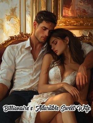 Billionaire's Adorable Sweet Wife