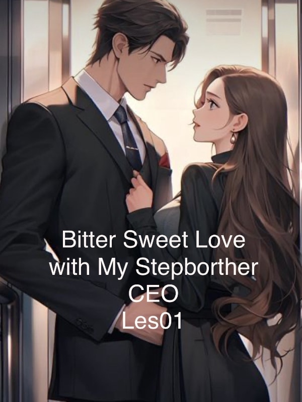 Bitter Sweet Love with My Stepbrother CEO cover