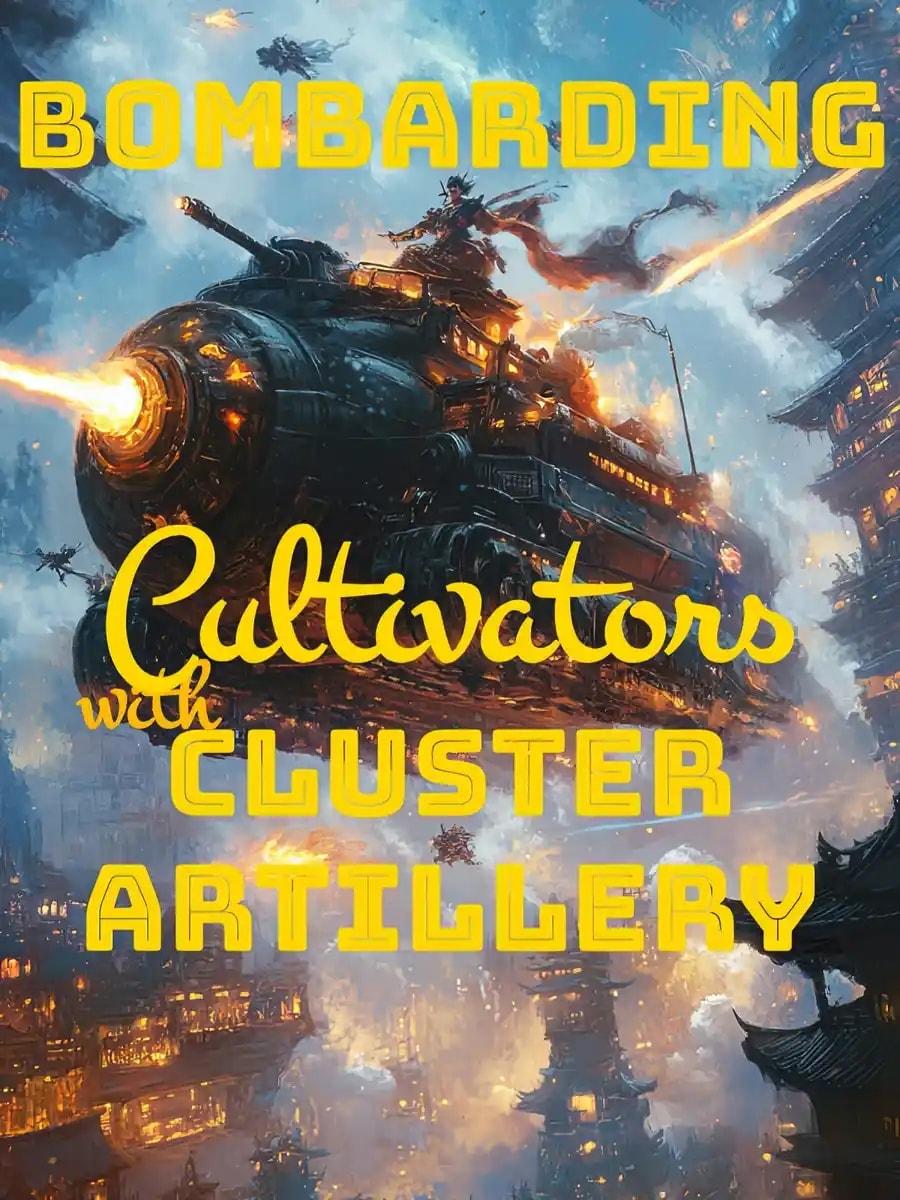 Bombarding Cultivators with Cluster Artillery cover