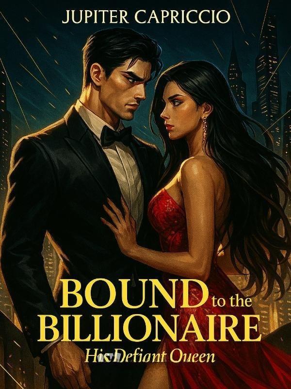 Bound to the Billionaire: His Defiant Queen
