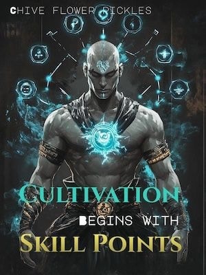 Cultivation Begins with Skill Points cover