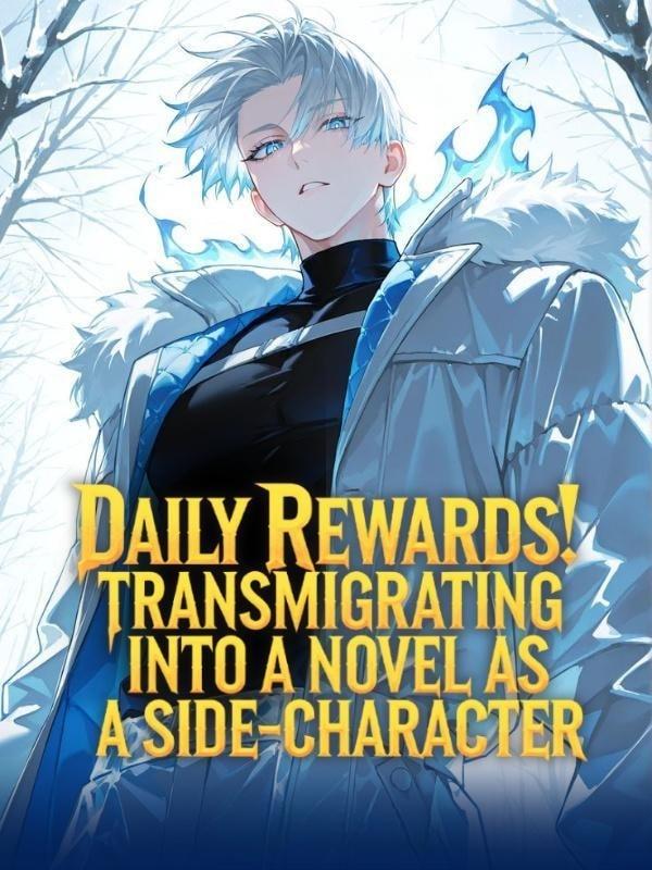 Daily Rewards! Transmigrating into a novel as a side-character! cover