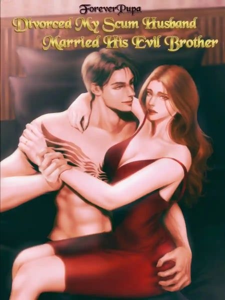 Divorced My Scum Husband, Married His Evil brother cover