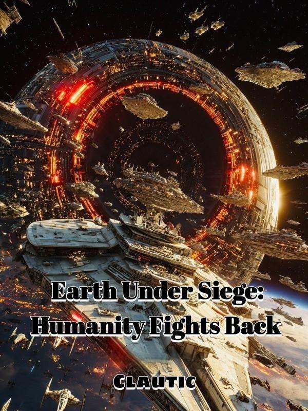 Earth Under Siege: Humanity Fights Back cover