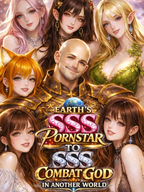 Earth's SSS Pornstar to SSS Combat God in Another World cover
