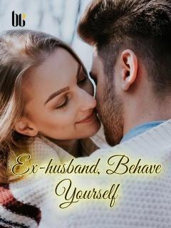 Ex-husband, Behave Y