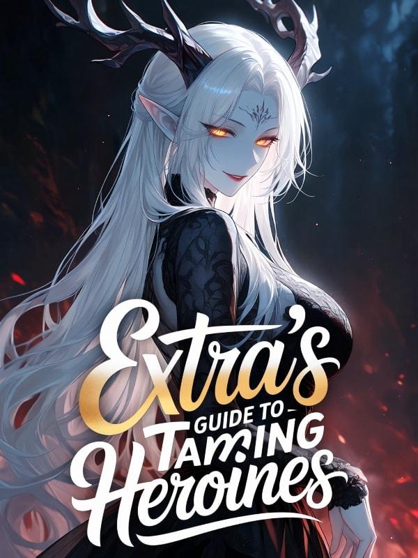 Extra's Guide To Taming Heroines cover