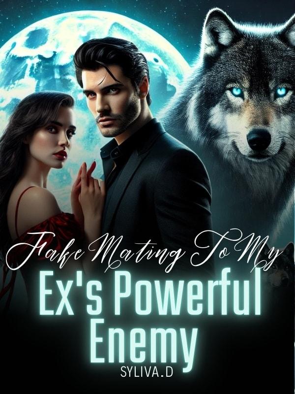 Fake Mating To My Ex's Powerful Enemy cover