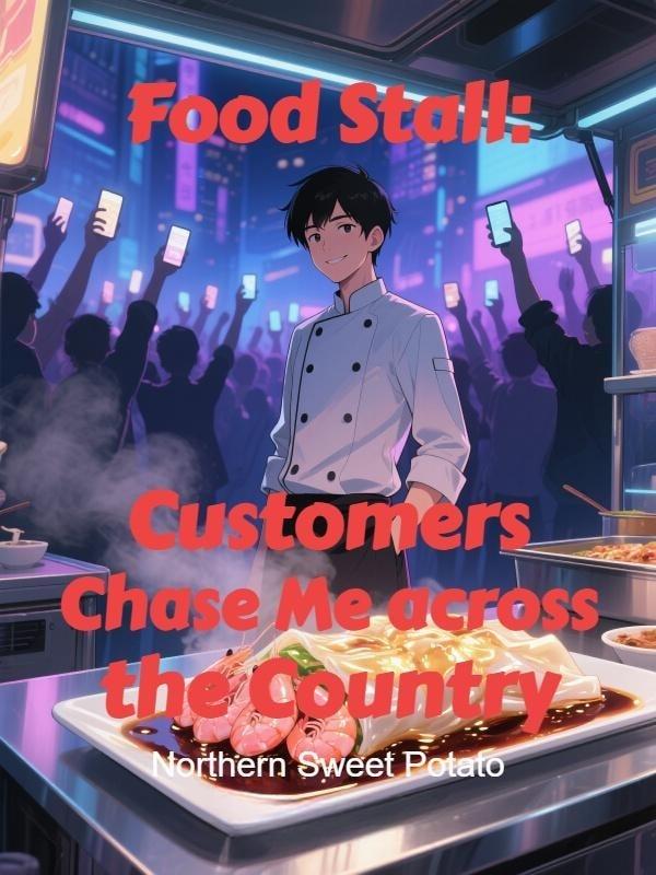 Food Stall: Customers Chase Me across the Country