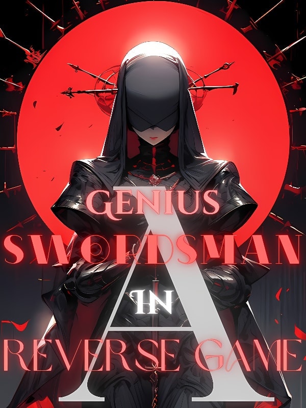 Genius Swordsman In Reverse Game cover