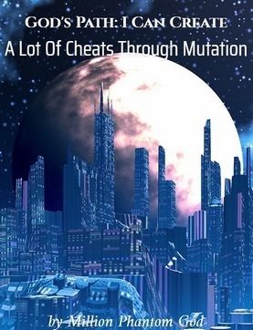God’s Path: I Can Create A Lot Of Cheats Through Mutation cover