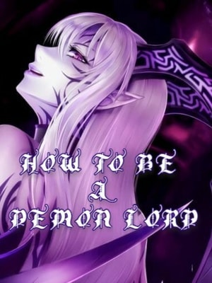 How To Be A Demon lord: The Former Hero's Journey As A Demon Lord! cover