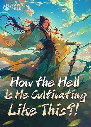 How the Hell Is He Cultivating Like This?! cover
