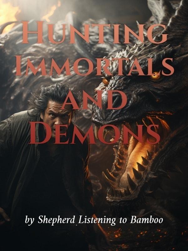 Hunting Immortals and Demons