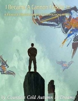 I Became A Cannon Fodder In A Female Protagonist Cultivation Novel cover
