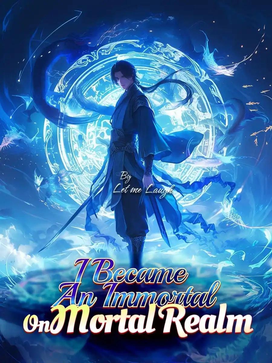 I Became An Immortal On Mortal Realm cover