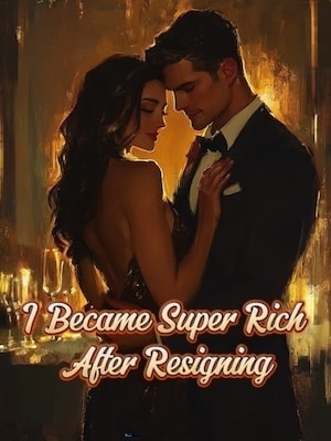 I Became Super Rich After Resigning cover