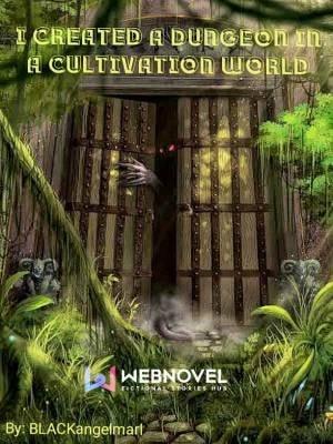 I Created A Dungeon In A Cultivation World cover
