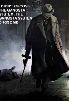 I Didn't Choose the Gangsta System, the Gangsta System Chose Me cover
