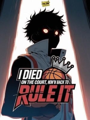 I Died on the Court, Now I'm Back to Rule It cover