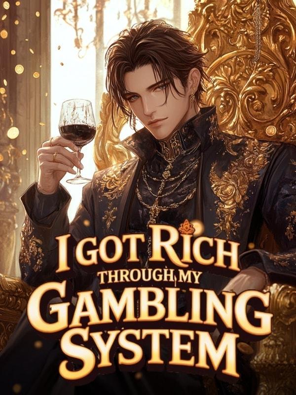 I Got Rich Through My Gambling System