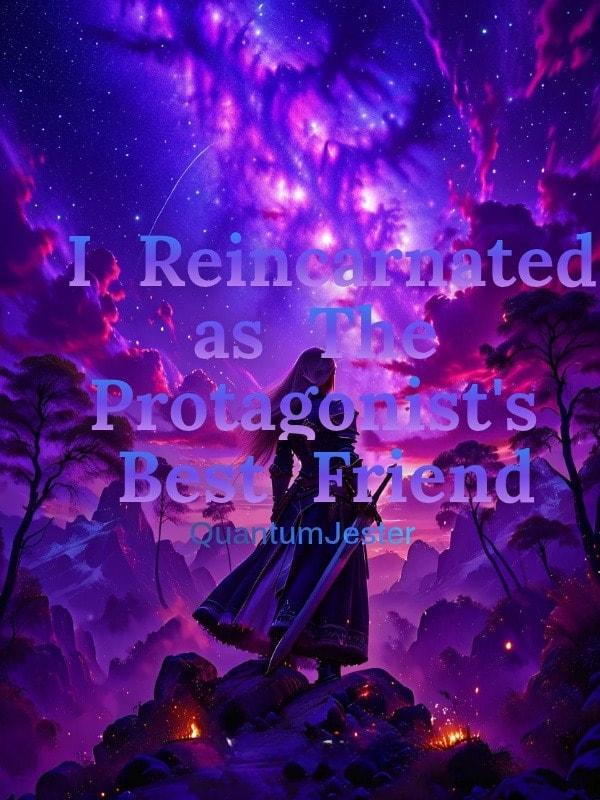 I Reincarnated as The Protagonist's Best Friend cover