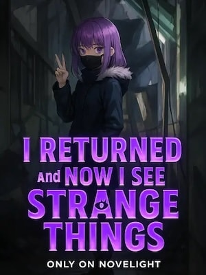 I Returned, and Now I See Strange Things cover