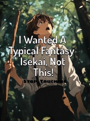 I Wanted A Typical Fantasy Isekai, Not This! cover