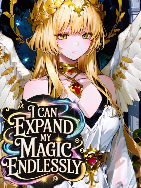 I can expand my MAGIC ENDLESSLY?! cover