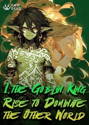 I, the Goblin King: Rise to Dominate the Other World cover