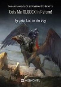 Imparting My Cultivation To Beasts Gets Me 10,000X In Return! cover