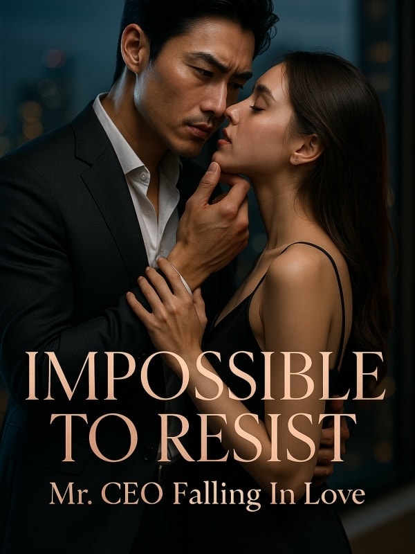 Impossible to Resist: Mr. CEO Falling In Love cover